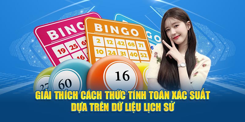 Giải thích cách thức tính toán xác suất dựa trên dữ liệu lịch sử