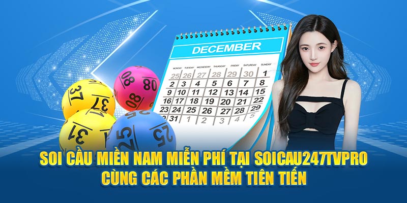 Soi cầu miền nam miễn phí cùng các phần mềm tiên tiến