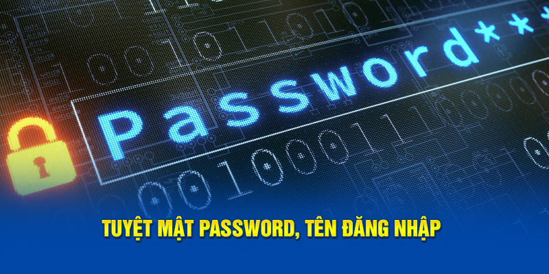 Tuyệt mật password, tên đăng nhập