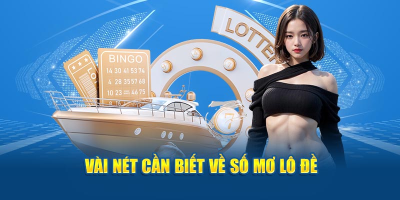 Vài nét cần biết về số mơ lô đề 